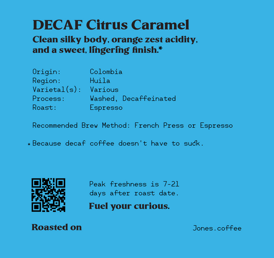 DECAF "Citrus Caramel" - Colombia Huila - Jones Coffee